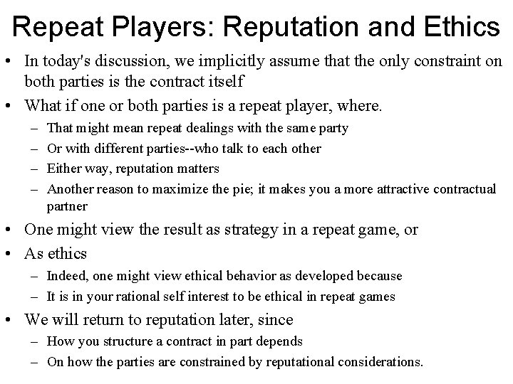 Repeat Players: Reputation and Ethics • In today's discussion, we implicitly assume that the