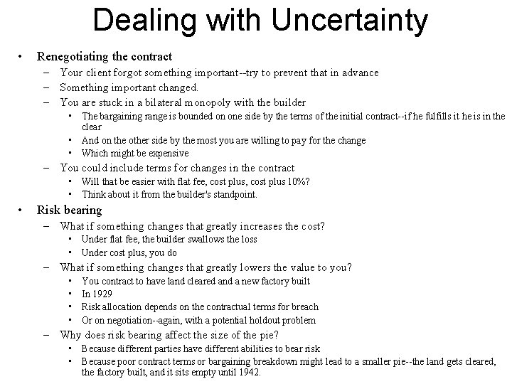 Dealing with Uncertainty • Renegotiating the contract – Your client forgot something important--try to