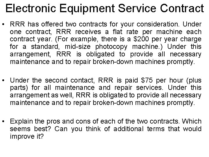 Electronic Equipment Service Contract • RRR has offered two contracts for your consideration. Under