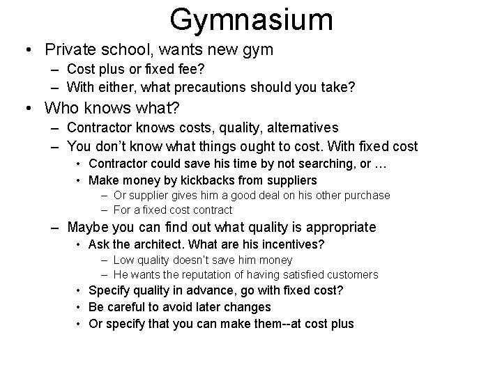 Gymnasium • Private school, wants new gym – Cost plus or fixed fee? –