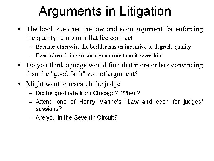 Arguments in Litigation • The book sketches the law and econ argument for enforcing