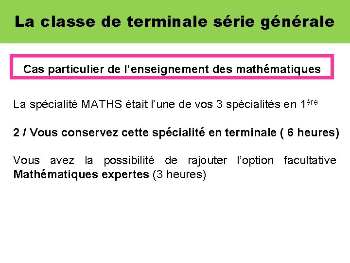 La classe de terminale série générale Cas particulier de l’enseignement des mathématiques La spécialité