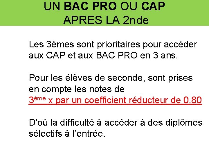 UN BAC PRO OU CAP APRES LA 2 nde Les 3èmes sont prioritaires pour