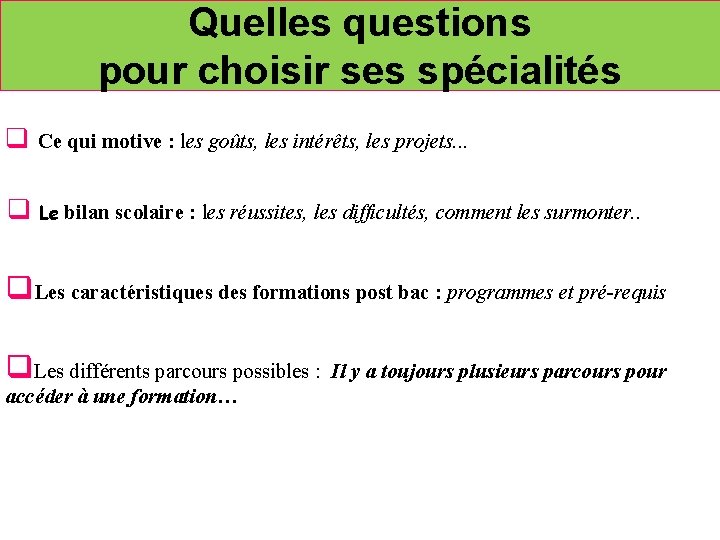 Quelles questions pour choisir ses spécialités q Ce qui motive : les goûts, les