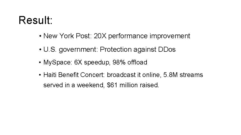 Result: • New York Post: 20 X performance improvement • U. S. government: Protection