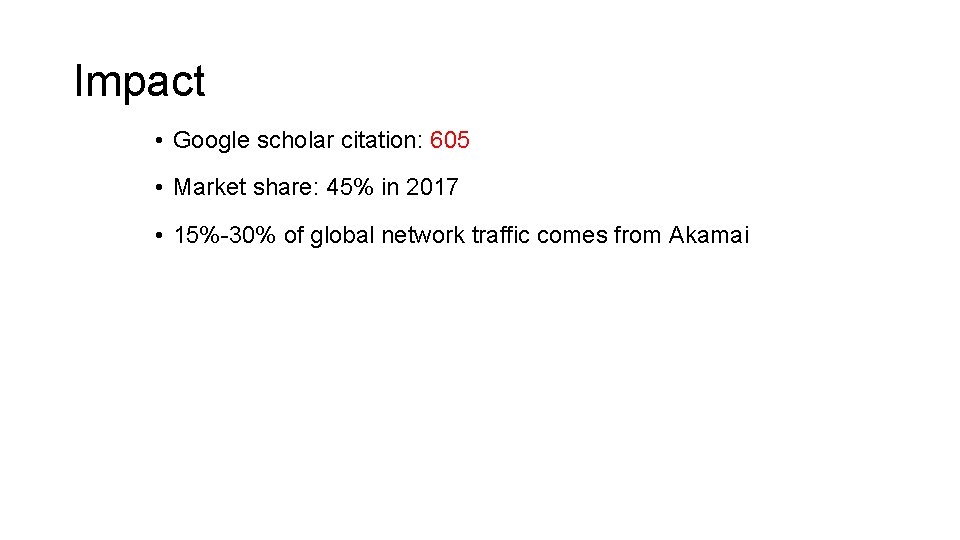 Impact • Google scholar citation: 605 • Market share: 45% in 2017 • 15%-30%