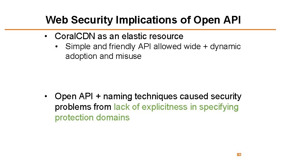 Web Security Implications of Open API • Coral. CDN as an elastic resource •