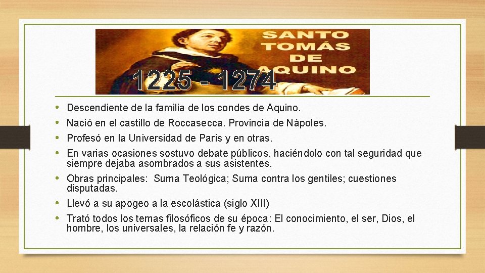 1225 - 1274 • • Descendiente de la familia de los condes de Aquino.