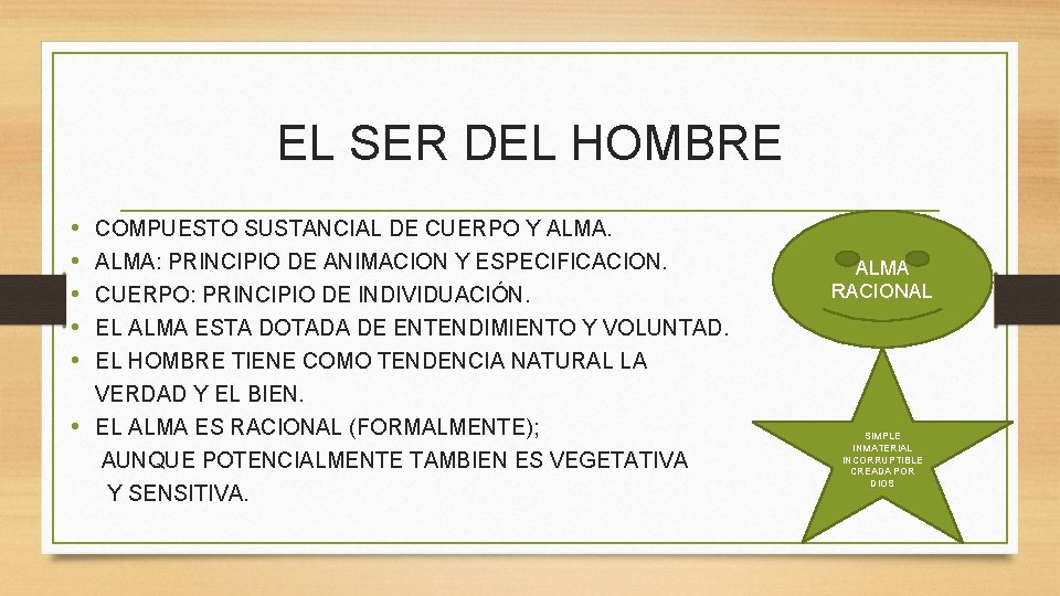 EL SER DEL HOMBRE • • • COMPUESTO SUSTANCIAL DE CUERPO Y ALMA: PRINCIPIO