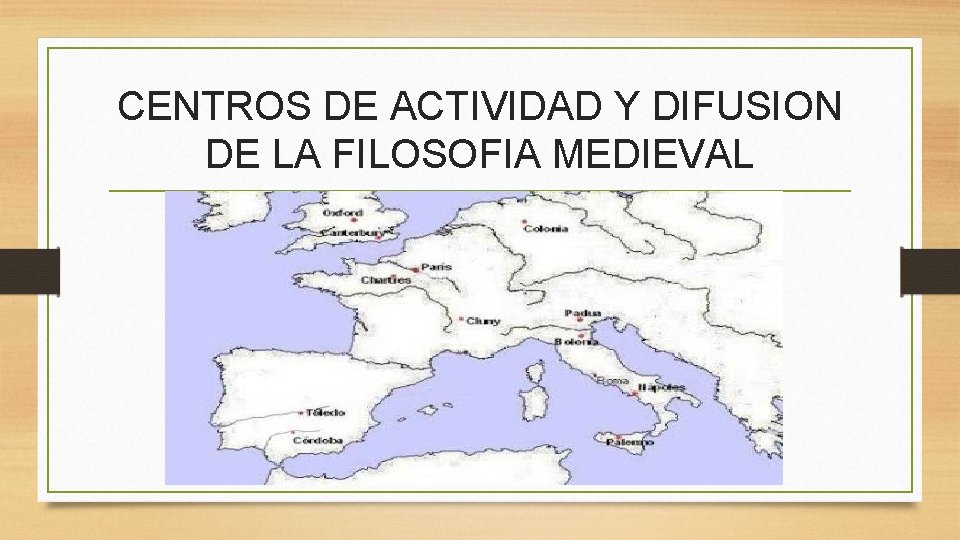 CENTROS DE ACTIVIDAD Y DIFUSION DE LA FILOSOFIA MEDIEVAL 