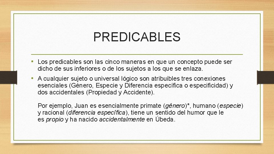 PREDICABLES • Los predicables son las cinco maneras en que un concepto puede ser