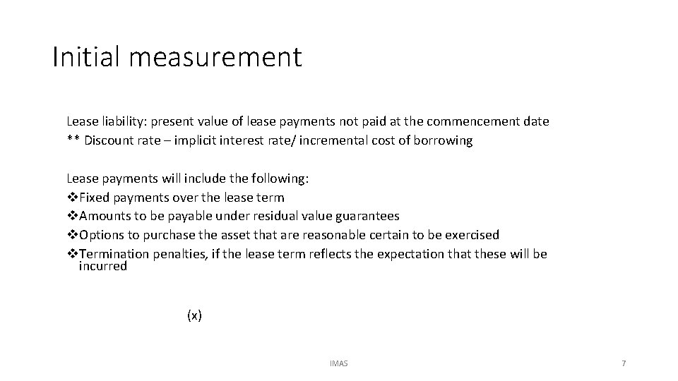 Initial measurement Lease liability: present value of lease payments not paid at the commencement