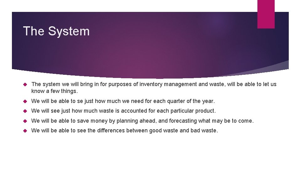 The System The system we will bring in for purposes of inventory management and The System The system we will bring in for purposes of inventory management and