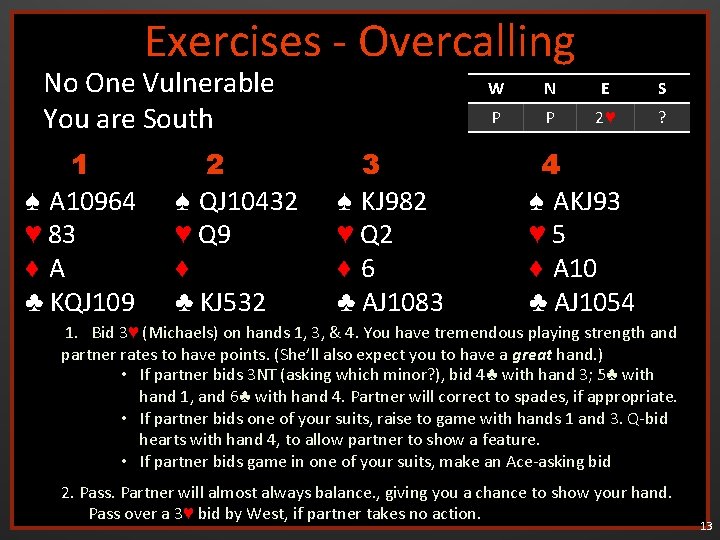 Exercises - Overcalling No One Vulnerable You are South 1 ♠ A 10964 ♥
