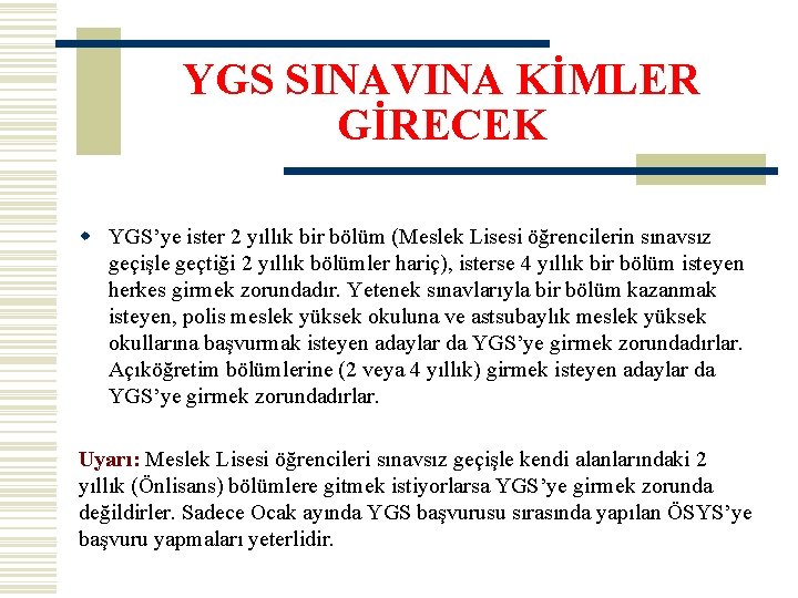 YGS SINAVINA KİMLER GİRECEK w YGS’ye ister 2 yıllık bir bölüm (Meslek Lisesi öğrencilerin