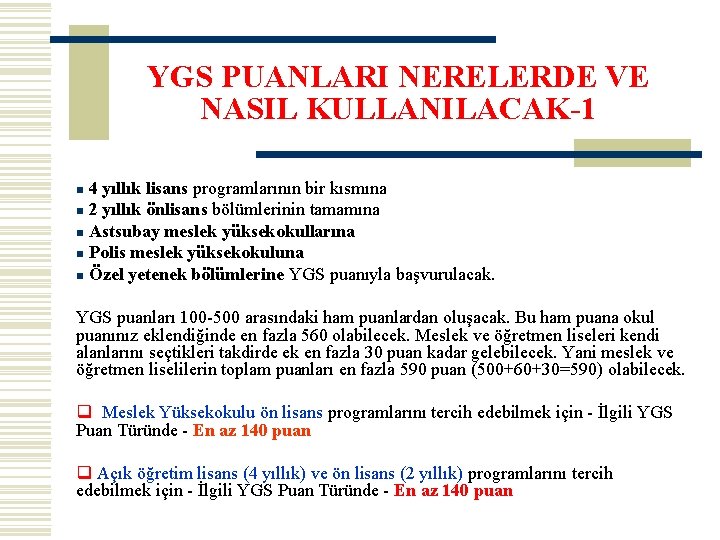 YGS PUANLARI NERELERDE VE NASIL KULLANILACAK-1 4 yıllık lisans programlarının bir kısmına n 2