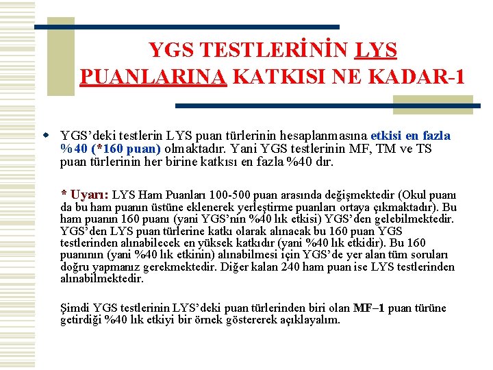 YGS TESTLERİNİN LYS PUANLARINA KATKISI NE KADAR-1 w YGS’deki testlerin LYS puan türlerinin hesaplanmasına