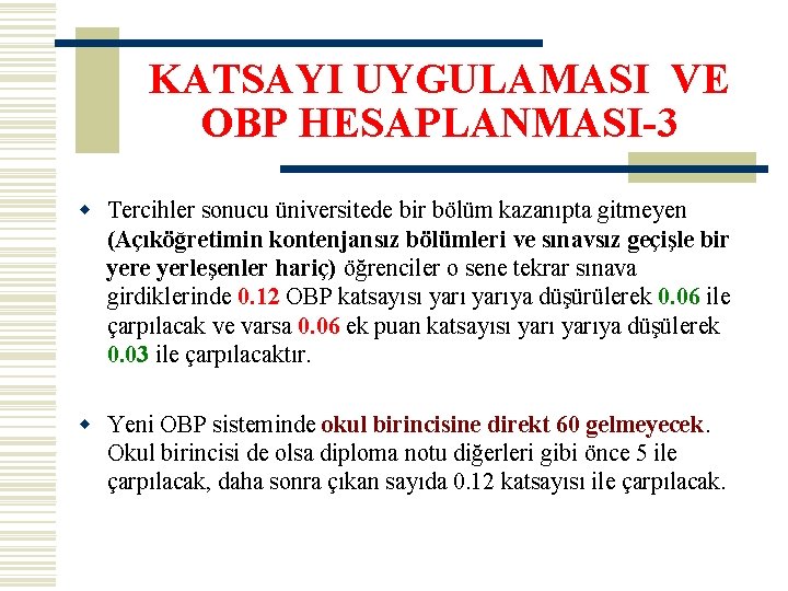 KATSAYI UYGULAMASI VE OBP HESAPLANMASI-3 w Tercihler sonucu üniversitede bir bölüm kazanıpta gitmeyen (Açıköğretimin