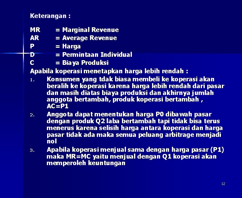 Keterangan : MR = Marginal Revenue AR = Average Revenue P = Harga D