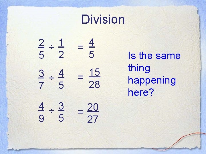 Division 2 ÷ 1 5 2 4 = 5 3 ÷ 4 7 5