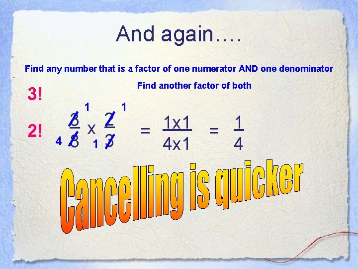 And again…. Find any number that is a factor of one numerator AND one