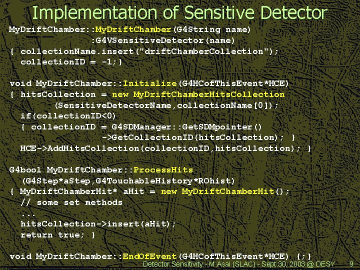 Implementation of Sensitive Detector My. Drift. Chamber: : My. Drift. Chamber(G 4 String name)