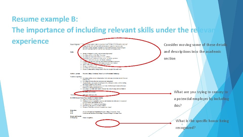 Resume example B: The importance of including relevant skills under the relevant experience Consider