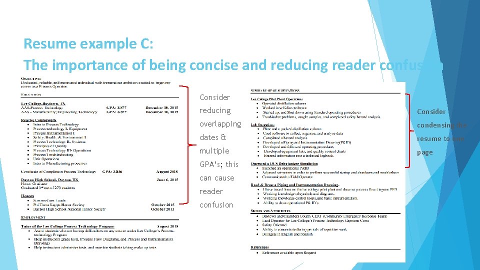 Resume example C: The importance of being concise and reducing reader confusion Consider reducing