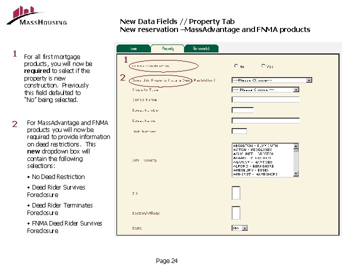 New Data Fields // Property Tab New reservation –Mass. Advantage and FNMA products 1