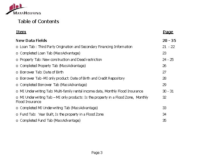 Table of Contents Item Page New Data Fields 20 - 35 o Loan Tab
