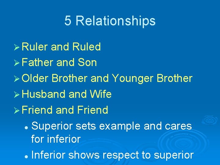 5 Relationships Ø Ruler and Ruled Ø Father and Son Ø Older Brother and