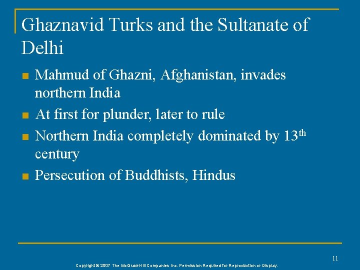 Ghaznavid Turks and the Sultanate of Delhi n n Mahmud of Ghazni, Afghanistan, invades