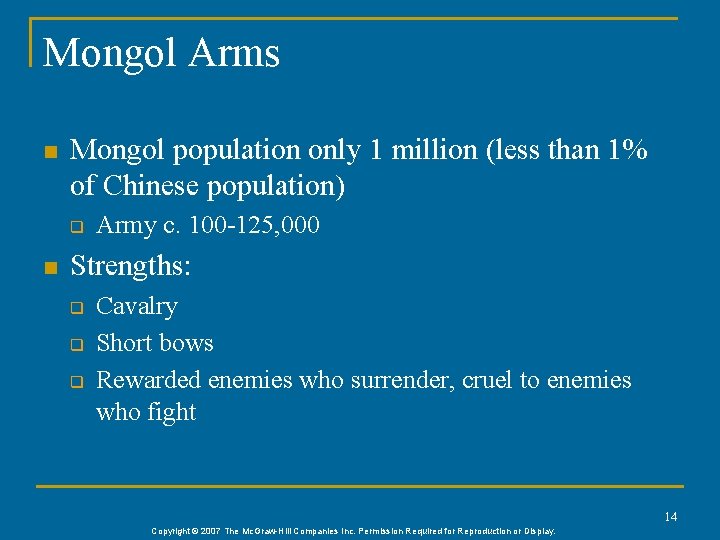 Mongol Arms n Mongol population only 1 million (less than 1% of Chinese population)