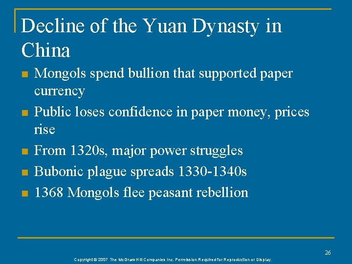 Decline of the Yuan Dynasty in China n n n Mongols spend bullion that