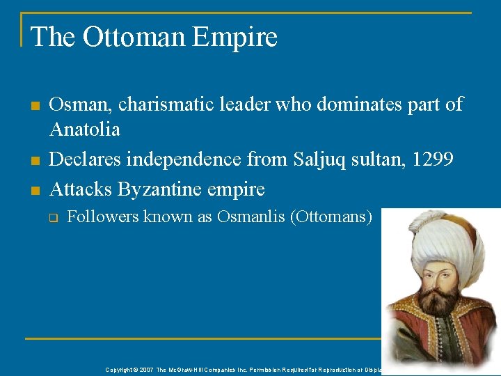 The Ottoman Empire n n n Osman, charismatic leader who dominates part of Anatolia