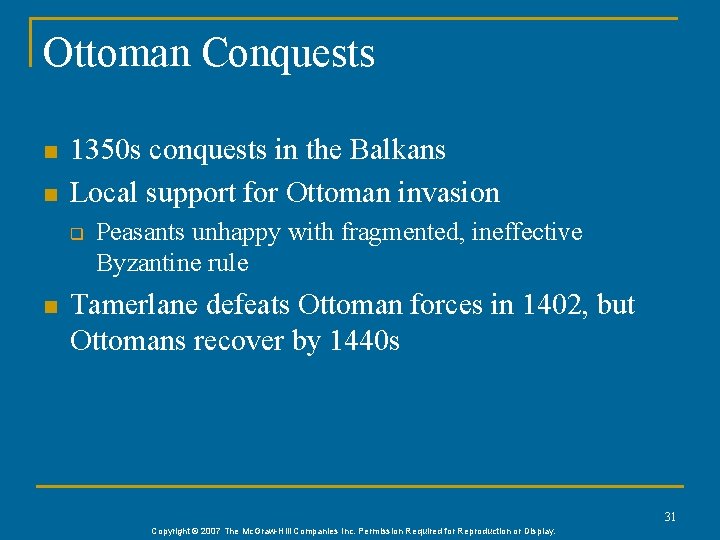 Ottoman Conquests n n 1350 s conquests in the Balkans Local support for Ottoman