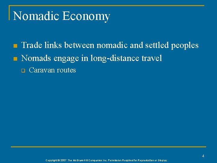 Nomadic Economy n n Trade links between nomadic and settled peoples Nomads engage in