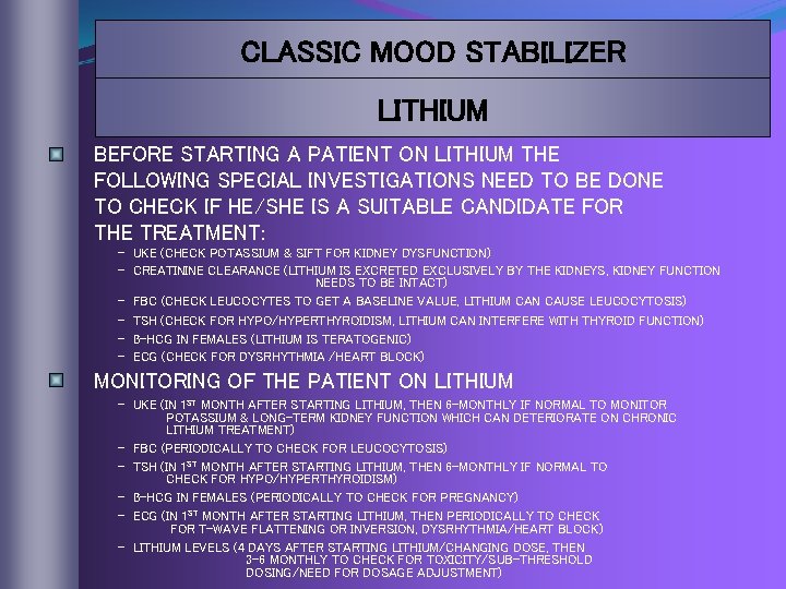 CLASSIC MOOD STABILIZER LITHIUM BEFORE STARTING A PATIENT ON LITHIUM THE FOLLOWING SPECIAL INVESTIGATIONS