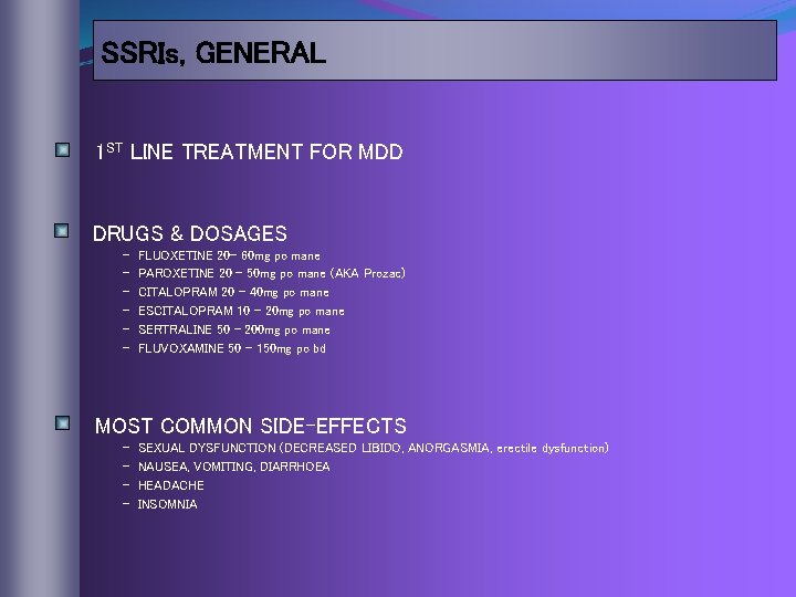 SSRIs, GENERAL 1 ST LINE TREATMENT FOR MDD DRUGS & DOSAGES - FLUOXETINE 20