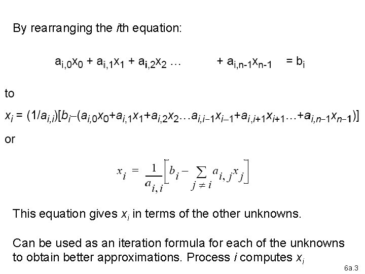 By rearranging the ith equation: This equation gives xi in terms of the other