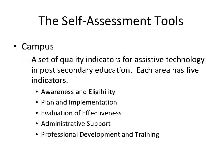 The Self-Assessment Tools • Campus – A set of quality indicators for assistive technology