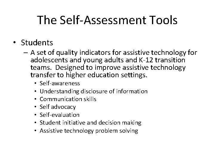 The Self-Assessment Tools • Students – A set of quality indicators for assistive technology
