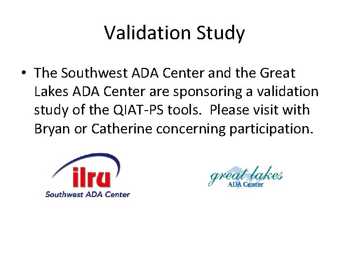 Validation Study • The Southwest ADA Center and the Great Lakes ADA Center are