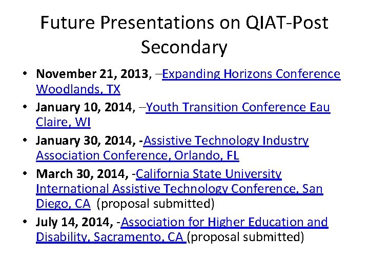 Future Presentations on QIAT-Post Secondary • November 21, 2013, –Expanding Horizons Conference Woodlands, TX