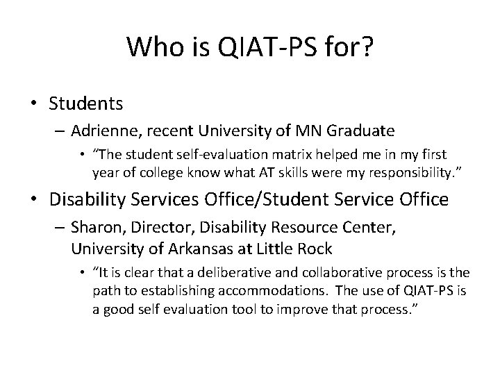 Who is QIAT-PS for? • Students – Adrienne, recent University of MN Graduate •