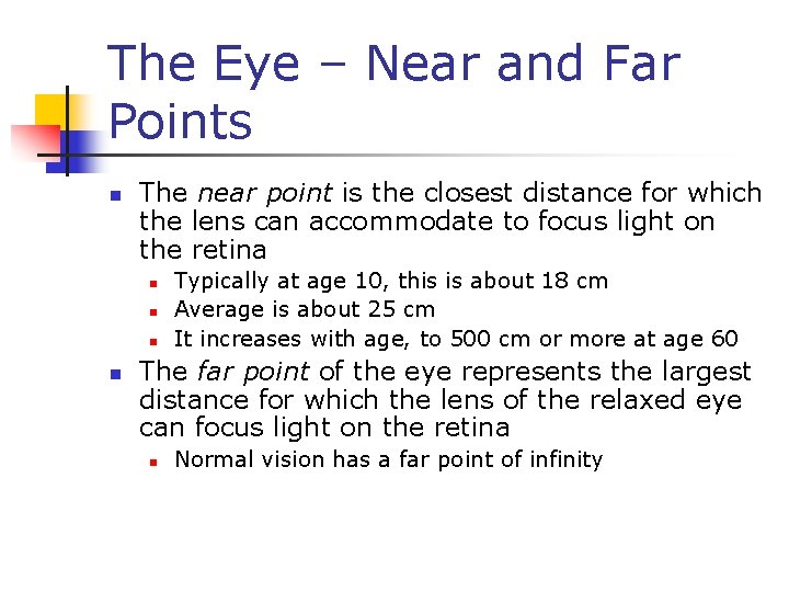 The Eye – Near and Far Points n The near point is the closest