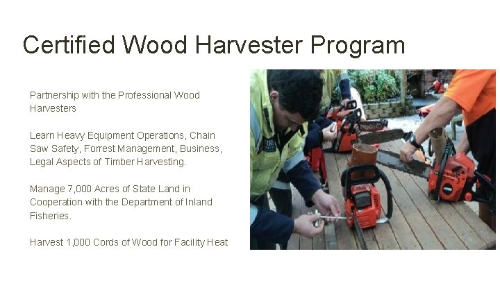 Certified Wood Harvester Program Partnership with the Professional Wood Harvesters Learn Heavy Equipment Operations,