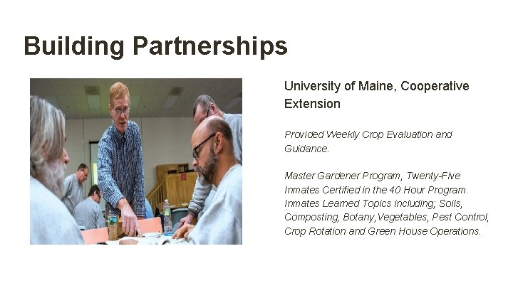 Building Partnerships University of Maine, Cooperative Extension Provided Weekly Crop Evaluation and Guidance. Master