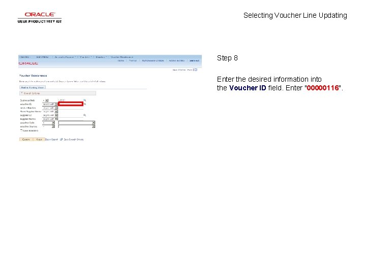 Selecting Voucher Line Updating Step 8 Enter the desired information into the Voucher ID