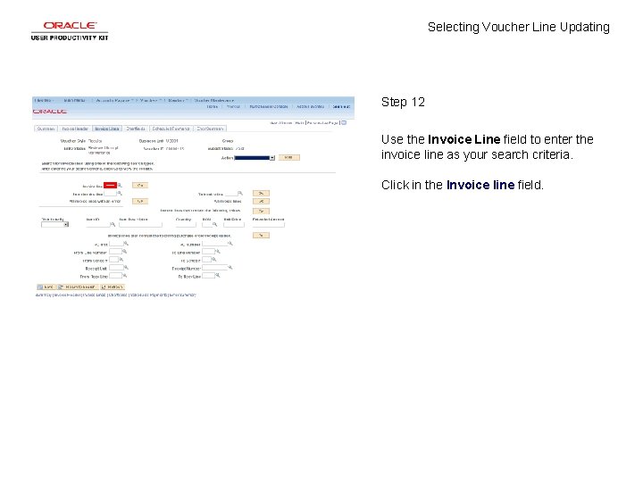 Selecting Voucher Line Updating Step 12 Use the Invoice Line field to enter the